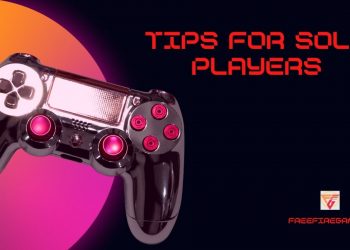 Best Tips For Solo Players In Free Fire Gaming