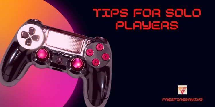 Best Tips For Solo Players In Free Fire Gaming